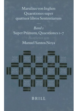 Marsilius Von Inghen Quaestiones Super Quattuor Libros Sententiarum Band 1 Super Primum, Quaestiones 1-7