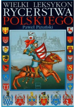 Wielki Leksykon Rycerstwa polskiego