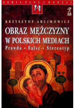 Obraz mężczyzny w polskich mediach