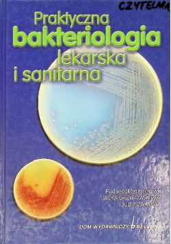 Praktyczna bakteriologia lekarska i sanitarna