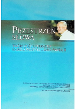 Przestrzeń słowa Twórczość Jana Pawła II