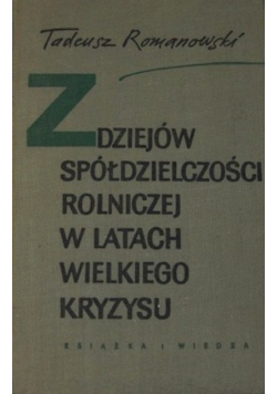 Z dziejów spółdzielczości rolniczej w latach wielkiego kryzysu