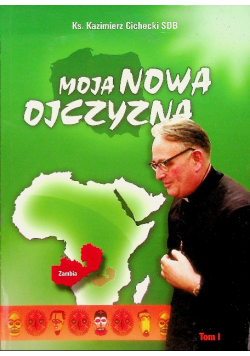 Moja nowa ojczyzna Tom I