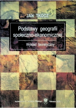 Podstawy geografii społeczno - ekonomicznej Wykład teoretyczny