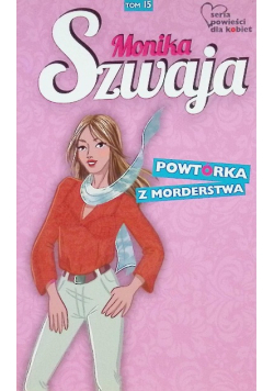 Seria powieści dla kobiet Tom 15 Powtórka Z Morderstwa