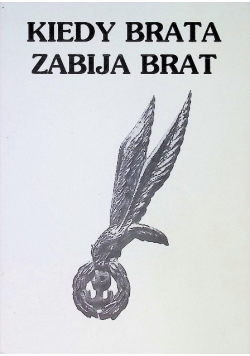 Kiedy brata zabija brat
