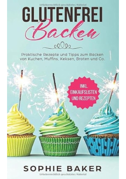 Glutenfrei Backen: Praktische Rezepte und Tipps zum Back