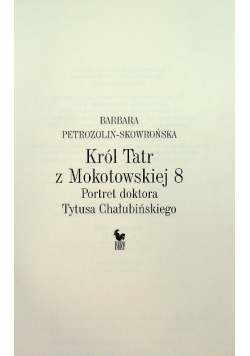 Król Tatr z Mokotowskiej 8. Portret doktora Tytusa Chałubińskiego