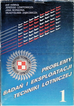 Problemy badań i eksploatacji techniki lotniczej Część 1