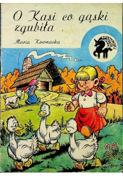 O Kasi co gąski zgubiła