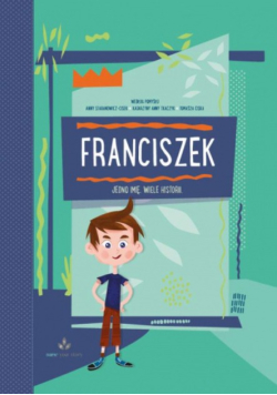 Franciszek jedno imię wiele historii