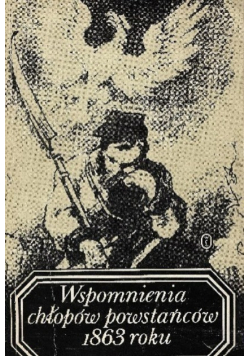 Wspomnienia chłopów powstańców 1863 roku
