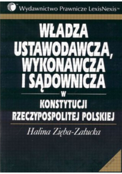 Władza ustawodawcza, wykonawcza i sądownicza w Konstytucji Rzeczypospolitej Polskiej
