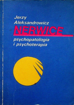 Nerwice Psychopatologia i psychoterapia