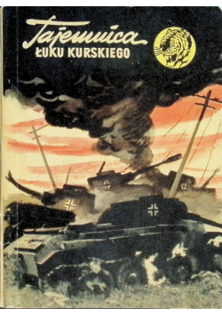 Tajemnica Łuku Kurskiego