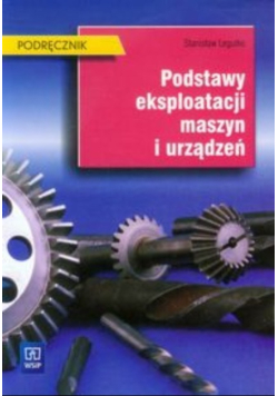 Podstawy eksploatacji maszyn i urządzeń Podręcznik