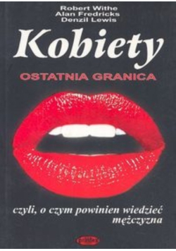 Kobiety ostatnia granica czyli o czym powinien wiedziec mężczyzna