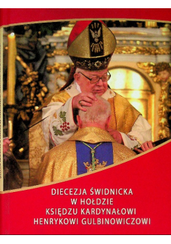 Diecezja świdnicka w hołdzie księdzu Kardynałowi Henrykowi Gulbinowiczowi