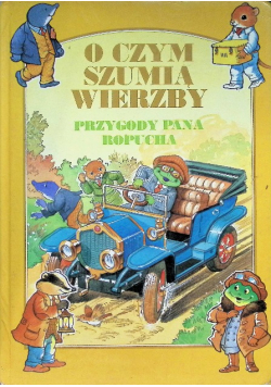 O czym szumią wierzby Dalsze przygody pana ropucha