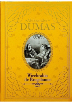 Kolekcja Hachette Tom 13 Wicehrabia de Bragelonne Tom 1