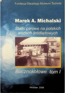 Statki parowe na polskich wodach śródlądowych Bocznokołowe Tom 1