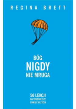Bóg nigdy nie mruga 50 lekcji na trudniejsze chwile w życiu