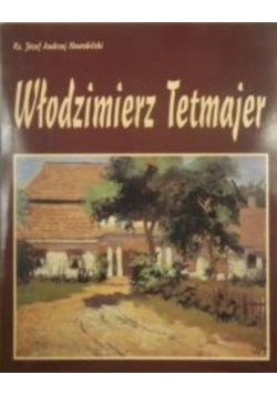 Włodzimierz Tetmajer (1861-1923)