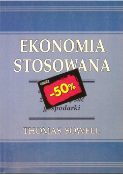 Ekonomia stosowana czyli co robić żeby nie psuć gospodarki