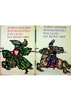 Zarys Dziejów Wojskowości Polskiej Do Roku 1864 Tom 1 i 2