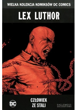 Wielka kolekcja komiksów DC Comics Tom 19 Lex Luthor Człowiek ze stali
