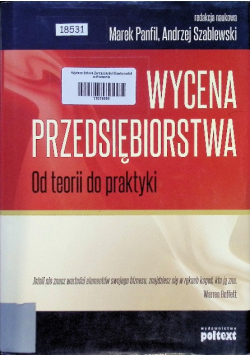 Wycena przedsiębiorstwa Od teorii do praktyki