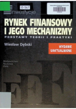Rynek finansowy i jego mechanizmy podstawy teorii i praktyki