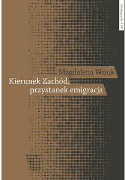 Kierunek Zachód przystanek emigracja