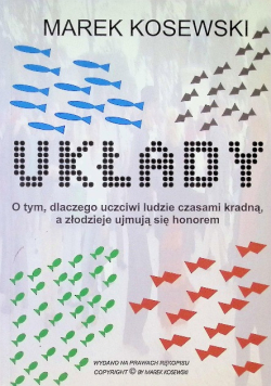 Układy Dlaczego porządni ludzie czasem kradną, a złodzieje ujmują się honorem