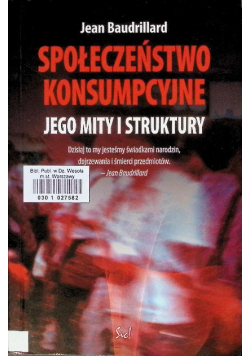 Społeczeństwo konsumpcyjne Jego mity i struktury