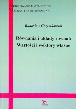 Równania i układy równań. Wartości i wektory własne