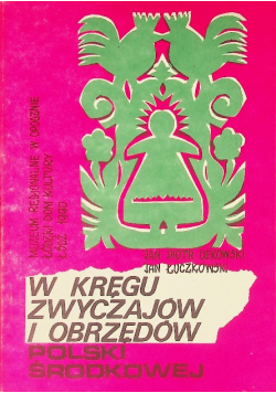 W kręgu zwyczajów obrzędów polski środkowej