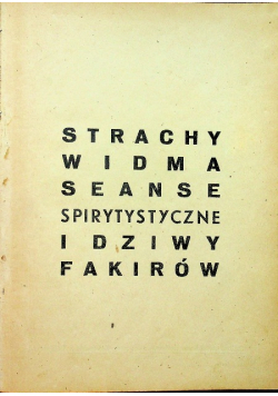 Strachy widma seanse spirytystyczne i dziwy fakirów