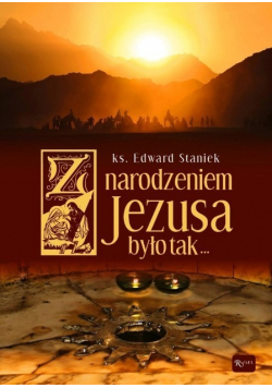 Z narodzeniem Jezusa było tak...