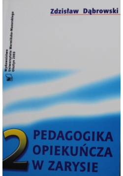 Pedagogika opiekuńcza w zarysie Tom II