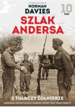 Szlak Andersa Tom 10 Z tułaczy żołnierze