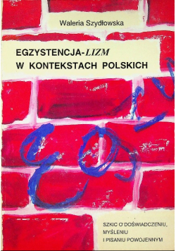 Egzystencalizm w kontekstach Polskich