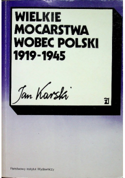 Wielkie mocarstwa wobec Polski 1919-1945