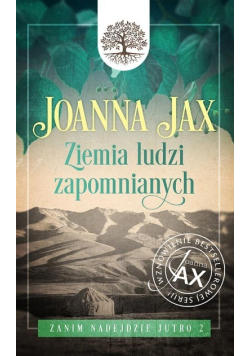 Zanim nadejdzie jutro Tom 2 Ziemia ludzi zapomnianych
