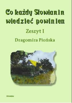 Co każdy Słowianin wiedzieć powinien. Zeszyt I