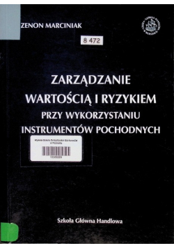 Zarządzanie wartością i ryzykiem przy wykorzystaniu instrumentów pochodnych