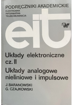 Układy elektroniczne Część II Układy analogowe nieliniowe i impulsowe