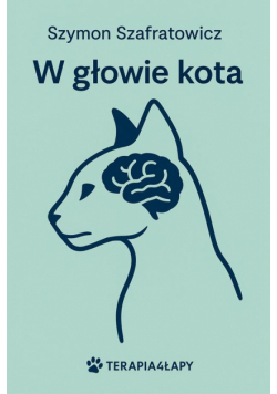 W głowie kota. Przewodnik świadomego opiekuna