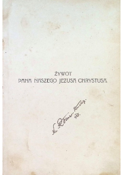 Żywot Pana Naszego Jezusa Chrystusa W Rozmyśleniach 1914 r.