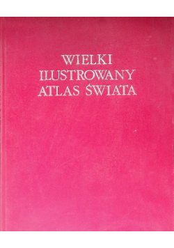 Wielki ilustrowany atlas świata